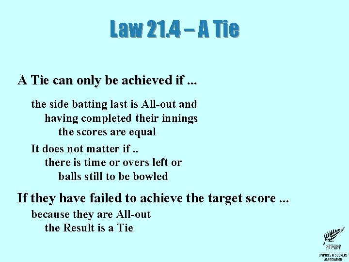 Law 21. 4 – A Tie can only be achieved if. . . the Law 21. 4 – A Tie can only be achieved if. . . the