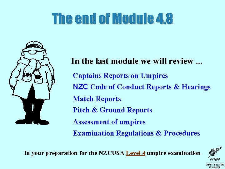 The end of Module 4. 8 In the last module we will review. . The end of Module 4. 8 In the last module we will review. .