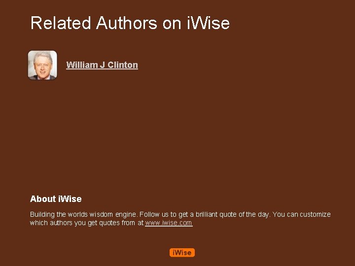 Related Authors on i. Wise William J Clinton About i. Wise Building the worlds