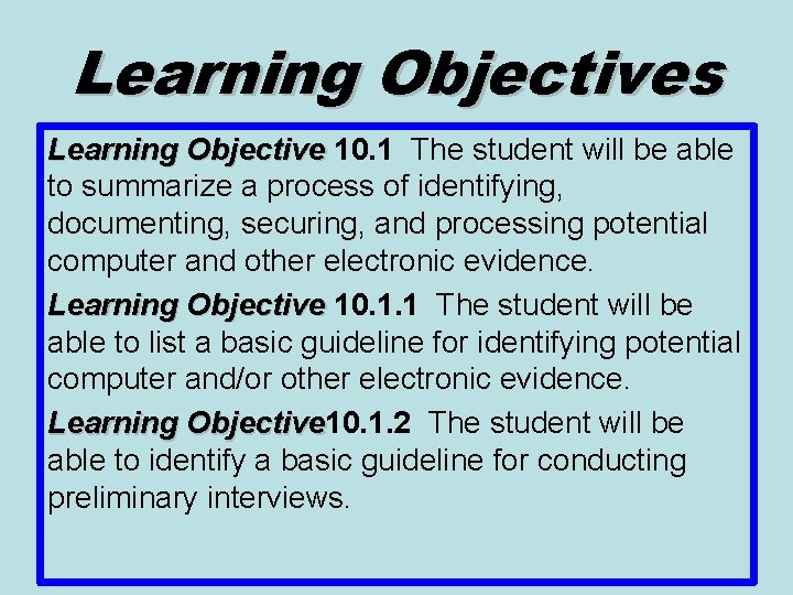 Learning Objectives Learning Objective 10. 1 The student will be able to summarize a