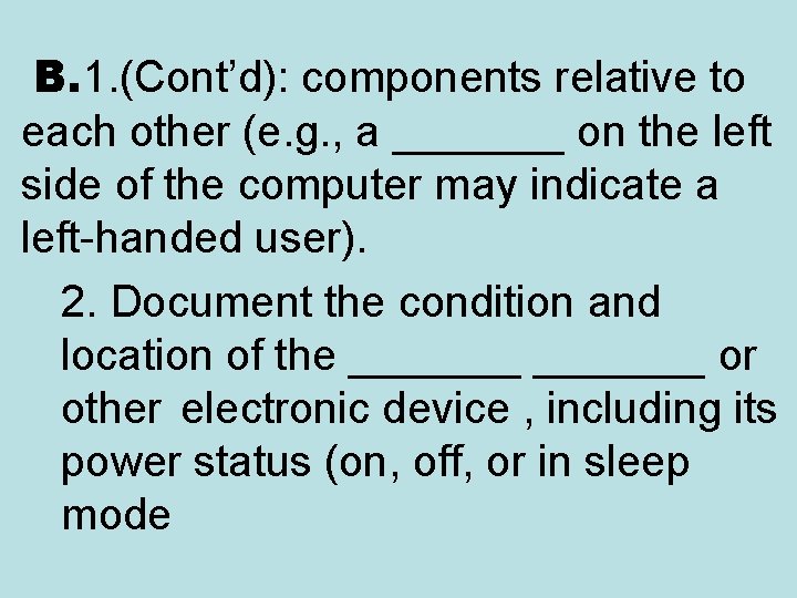  B. 1. (Cont’d): components relative to each other (e. g. , a _______