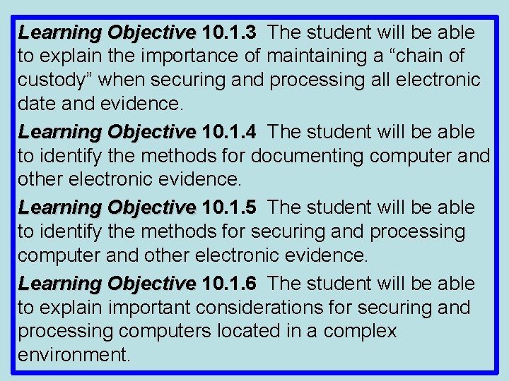 Learning Objective 10. 1. 3 The student will be able to explain the importance