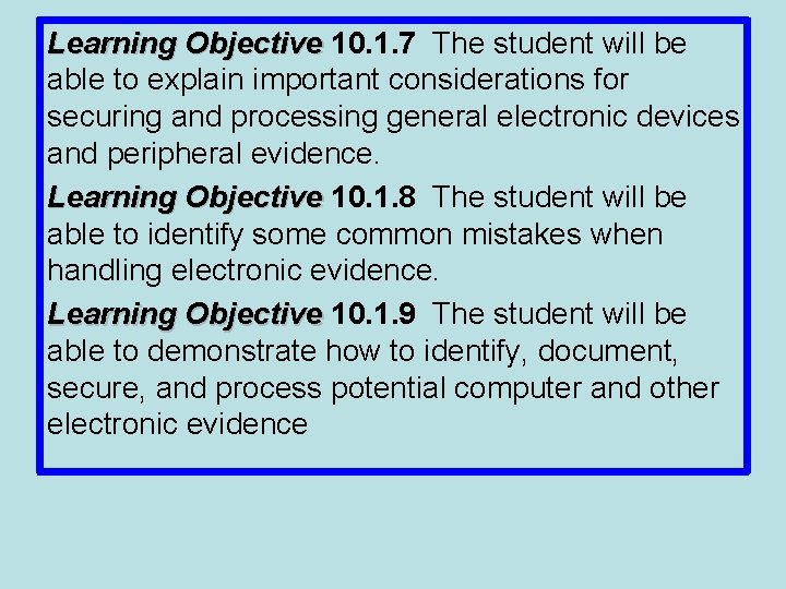 Learning Objective 10. 1. 7 The student will be able to explain important considerations