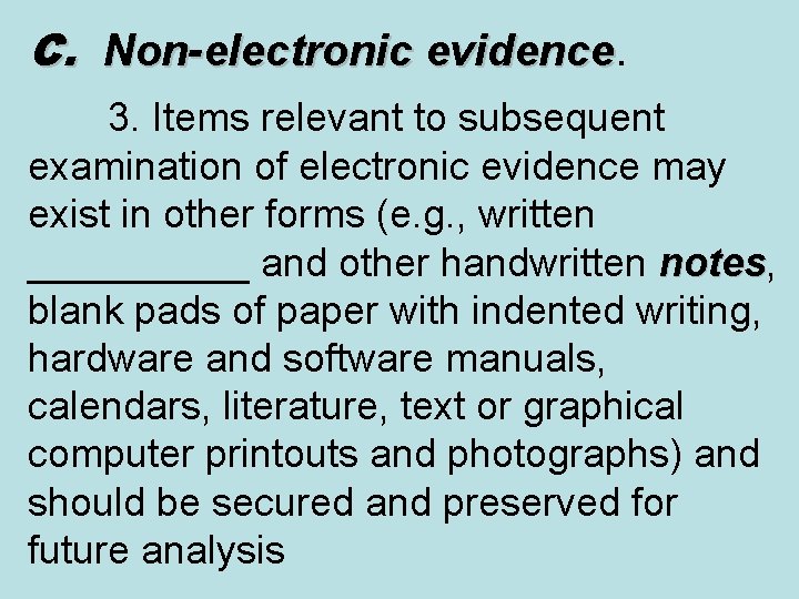 C. Non-electronic evidence 3. Items relevant to subsequent examination of electronic evidence may exist