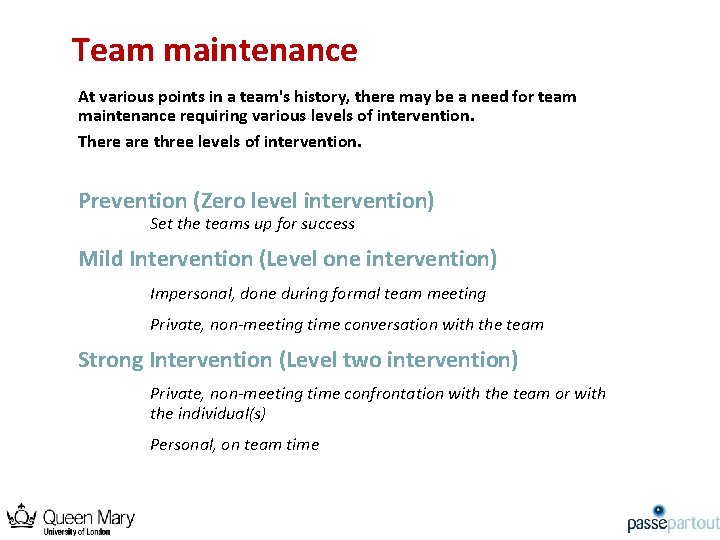 Team maintenance At various points in a team's history, there may be a need