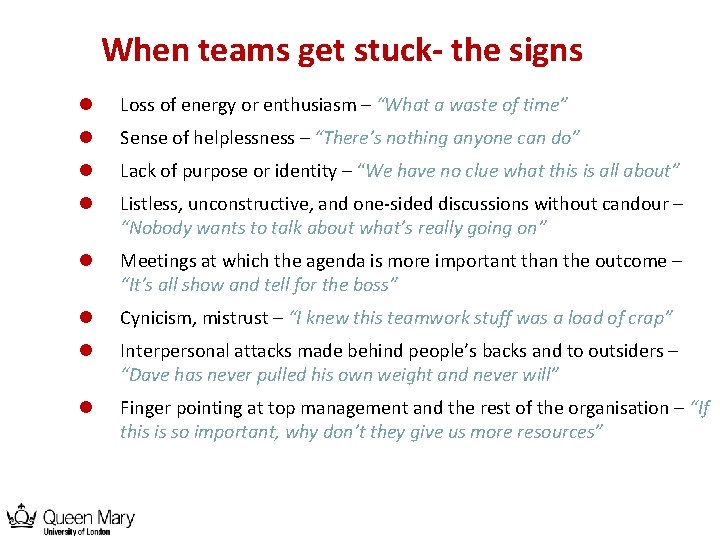 When teams get stuck- the signs l Loss of energy or enthusiasm – “What