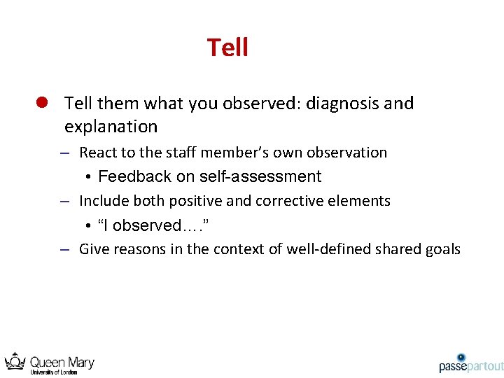 Tell l Tell them what you observed: diagnosis and explanation – React to the