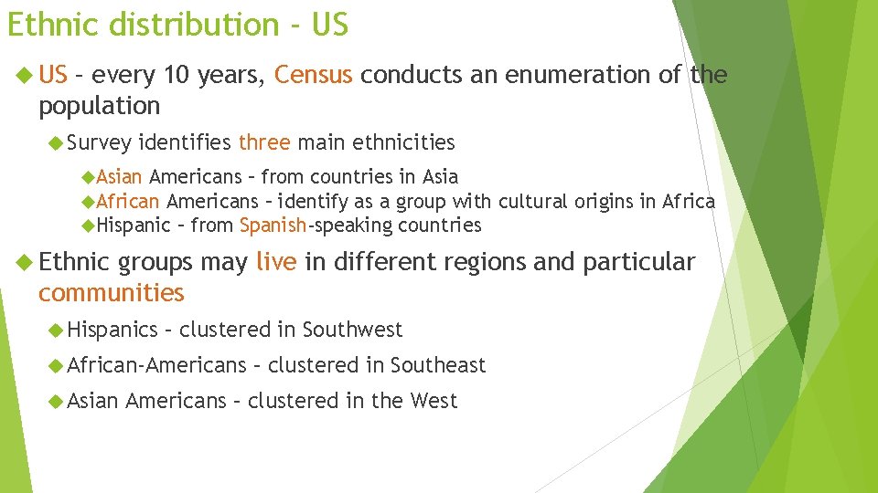 Ethnic distribution - US – every 10 years, Census conducts an enumeration of the