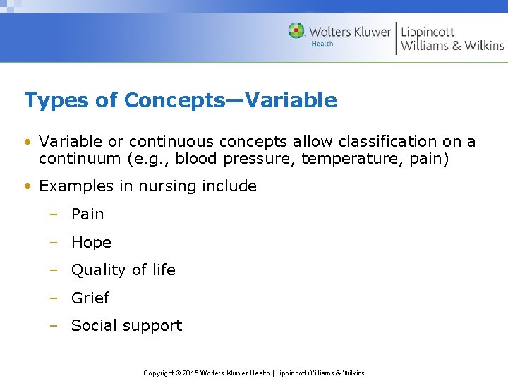 Types of Concepts—Variable • Variable or continuous concepts allow classification on a continuum (e.