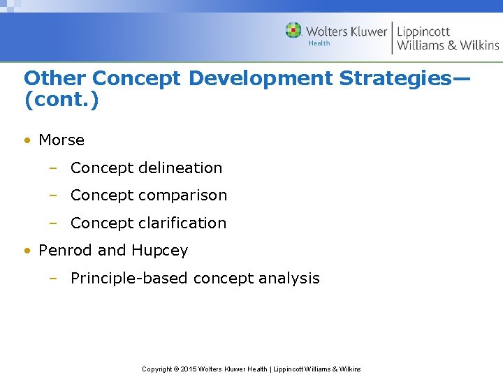 Other Concept Development Strategies— (cont. ) • Morse – Concept delineation – Concept comparison