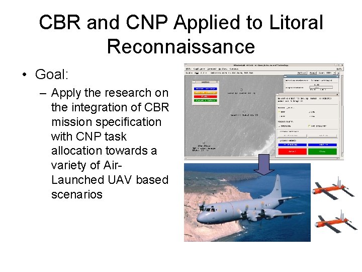 CBR and CNP Applied to Litoral Reconnaissance • Goal: – Apply the research on