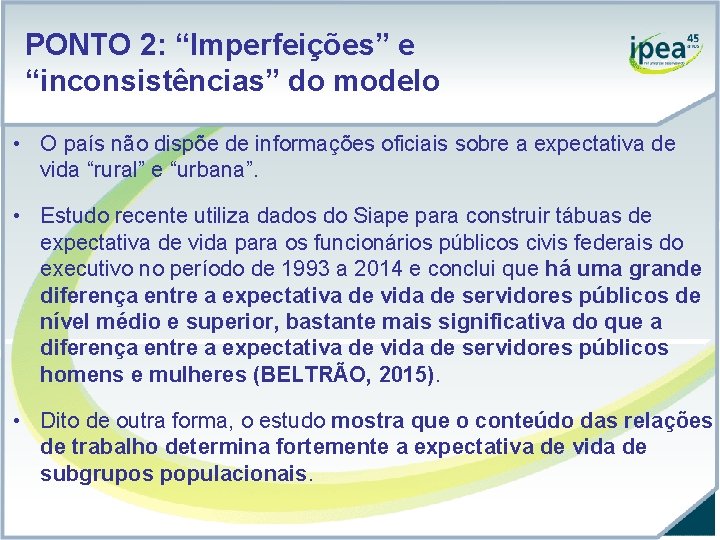 PONTO 2: “Imperfeições” e “inconsistências” do modelo • O país não dispõe de informações