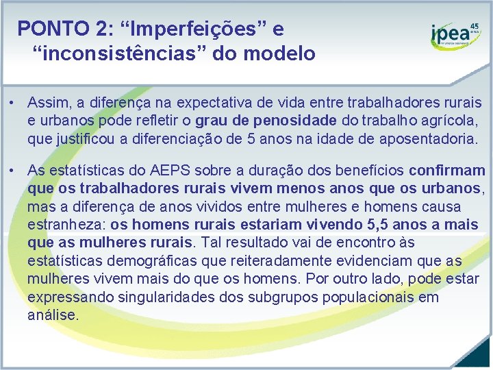 PONTO 2: “Imperfeições” e “inconsistências” do modelo • Assim, a diferença na expectativa de