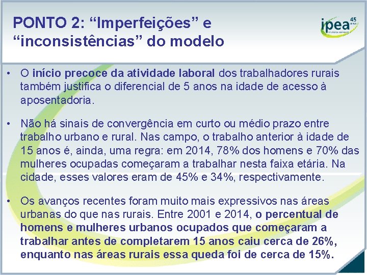 PONTO 2: “Imperfeições” e “inconsistências” do modelo • O início precoce da atividade laboral