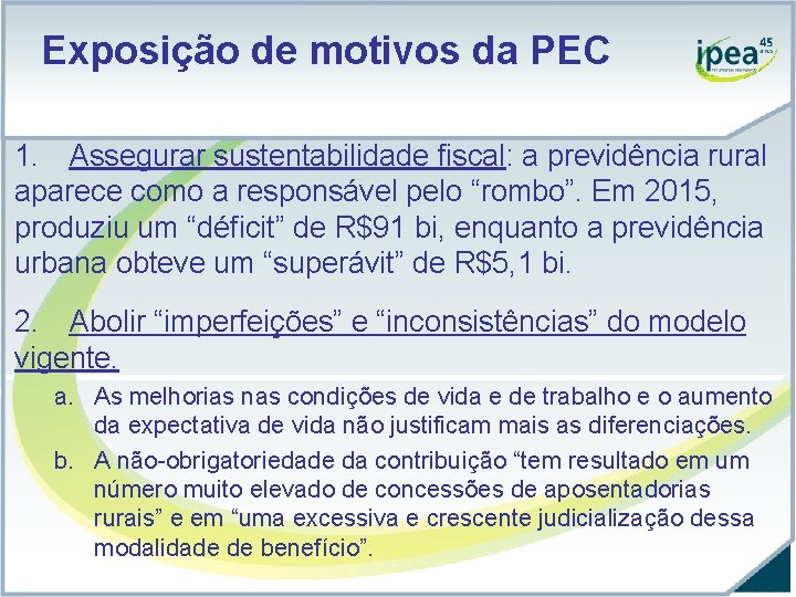 Exposição de motivos da PEC 1. Assegurar sustentabilidade fiscal: a previdência rural aparece como