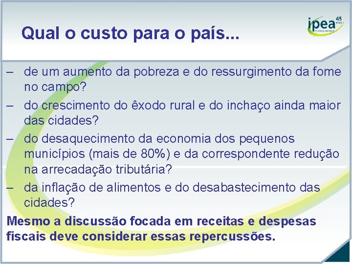 Qual o custo para o país. . . – de um aumento da pobreza