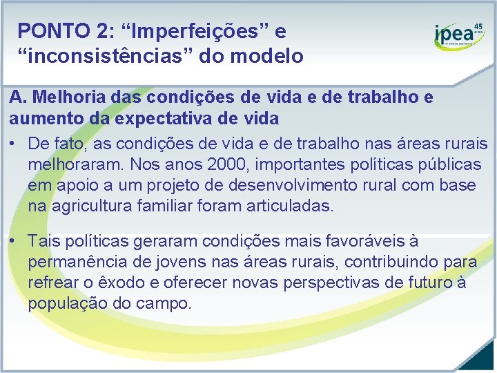 PONTO 2: “Imperfeições” e “inconsistências” do modelo A. Melhoria das condições de vida e