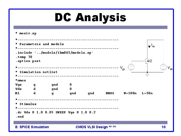 DC Analysis * mosiv. sp *------------------------* Parameters and models *------------------------. include '. . /models/ibm DC Analysis * mosiv. sp *------------------------* Parameters and models *------------------------. include '. . /models/ibm