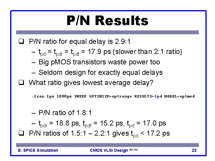 P/N Results q P/N ratio for equal delay is 2. 9: 1 – tpd P/N Results q P/N ratio for equal delay is 2. 9: 1 – tpd