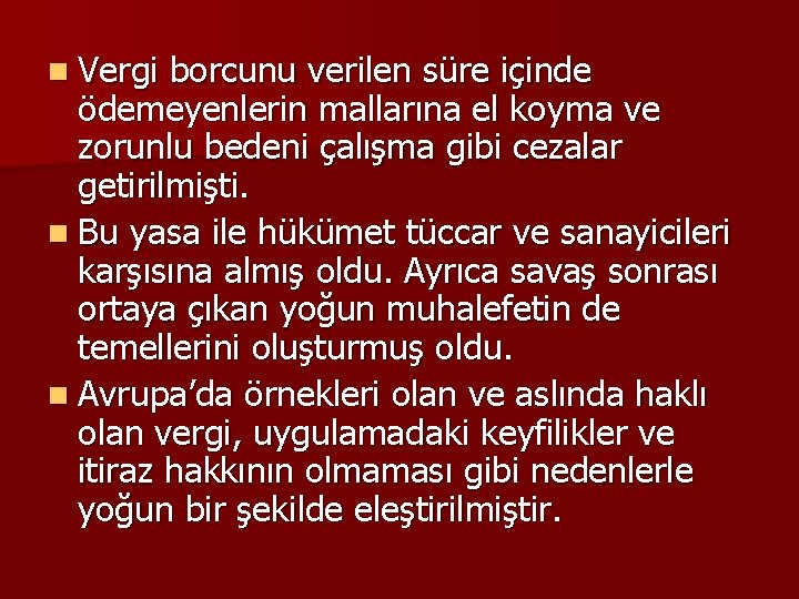 n Vergi borcunu verilen süre içinde ödemeyenlerin mallarına el koyma ve zorunlu bedeni çalışma