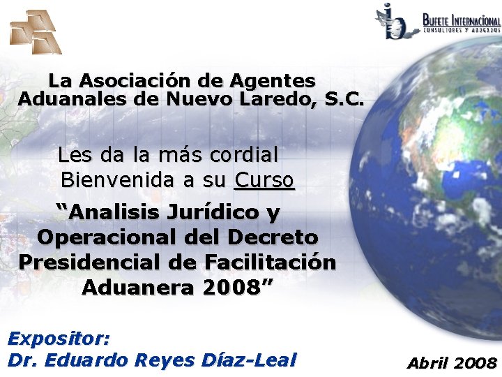 La Asociación de Agentes Aduanales de Nuevo Laredo, S. C. Les da la más