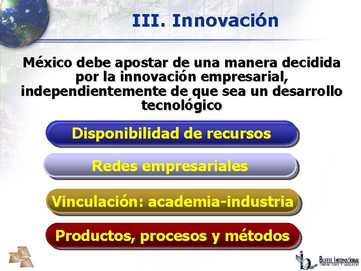 III. Innovación México debe apostar de una manera decidida por la innovación empresarial, independientemente