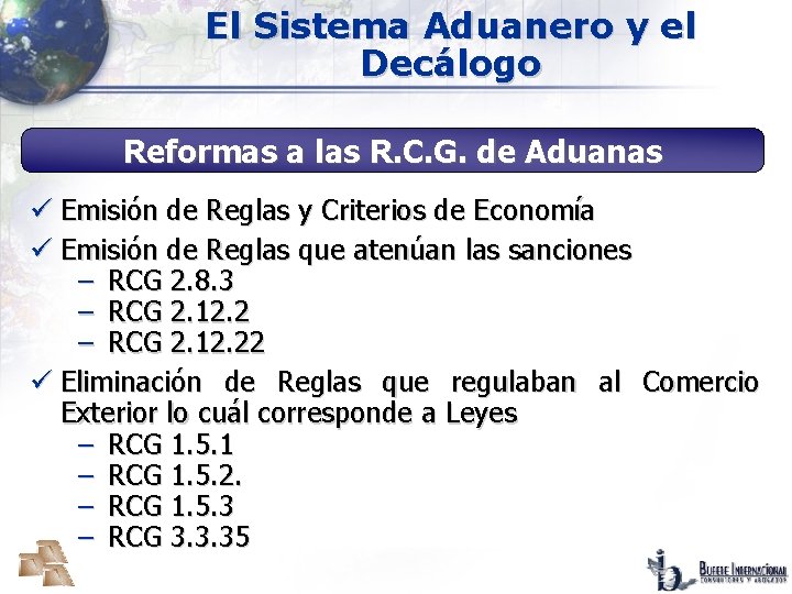 El Sistema Aduanero y el Decálogo Reformas a las R. C. G. de Aduanas