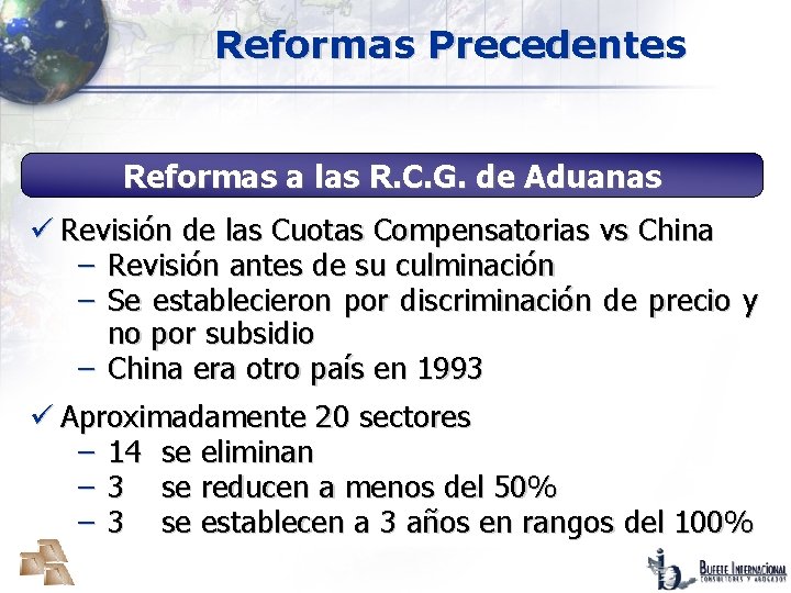 Reformas Precedentes Reformas a las R. C. G. de Aduanas ü Revisión de las