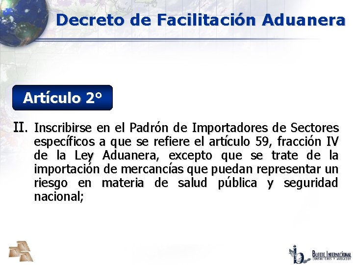 Decreto de Facilitación Aduanera Artículo 2° II. Inscribirse en el Padrón de Importadores de