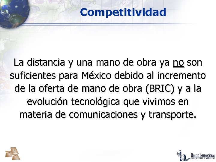 Competitividad La distancia y una mano de obra ya no son suficientes para México