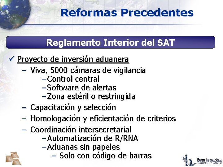 Reformas Precedentes Reglamento Interior del SAT ü Proyecto de inversión aduanera − Viva, 5000