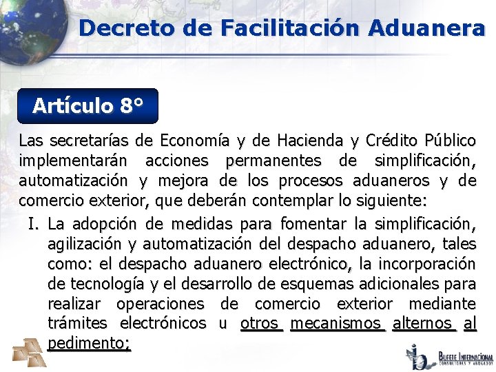 Decreto de Facilitación Aduanera Artículo 8° Las secretarías de Economía y de Hacienda y