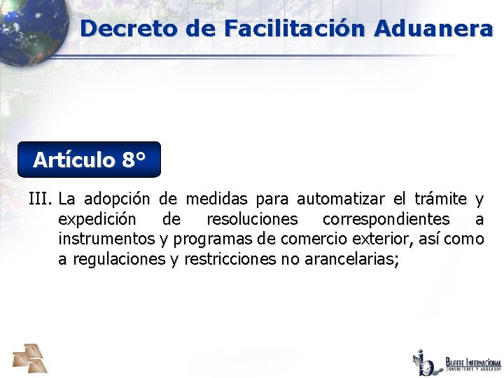 Decreto de Facilitación Aduanera Artículo 8° III. La adopción de medidas para automatizar el