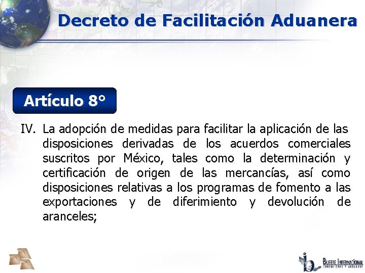 Decreto de Facilitación Aduanera Artículo 8° IV. La adopción de medidas para facilitar la