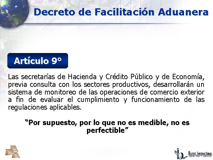 Decreto de Facilitación Aduanera Artículo 9° Las secretarías de Hacienda y Crédito Público y