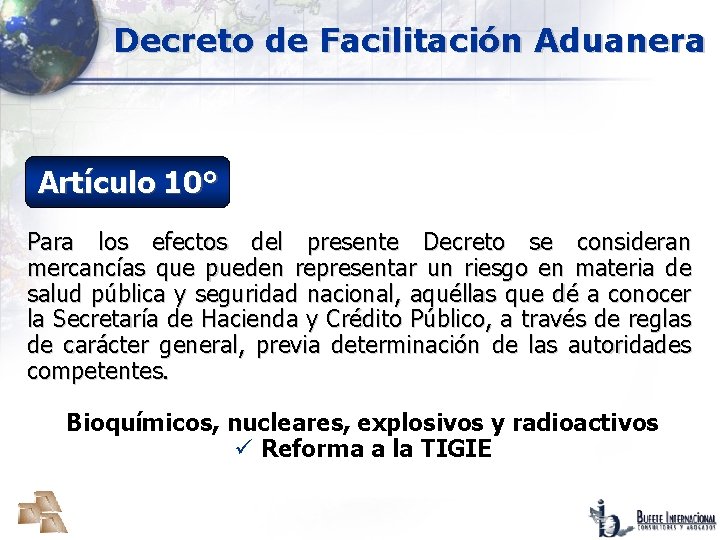 Decreto de Facilitación Aduanera Artículo 10° Para los efectos del presente Decreto se consideran