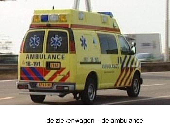 de ziekenwagen – de ambulance 