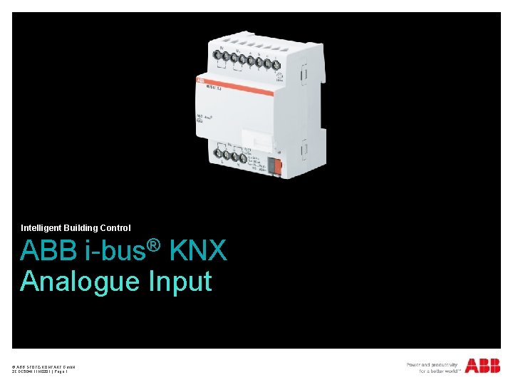 Intelligent Building Control ABB i-bus® KNX Analogue Input © ABB STOTZ-KONTAKT Gmb. H 2