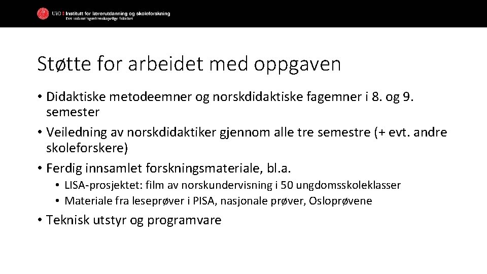Støtte for arbeidet med oppgaven • Didaktiske metodeemner og norskdidaktiske fagemner i 8. og Støtte for arbeidet med oppgaven • Didaktiske metodeemner og norskdidaktiske fagemner i 8. og