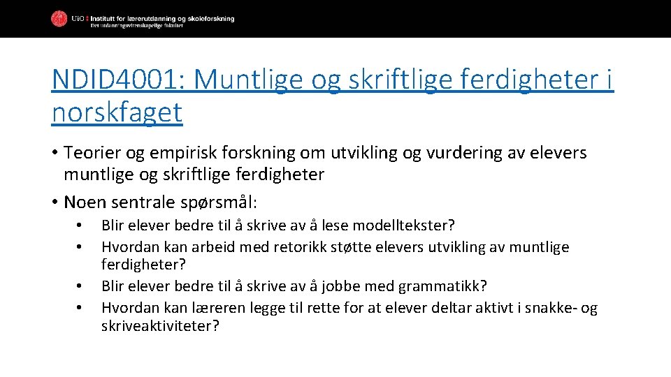 NDID 4001: Muntlige og skriftlige ferdigheter i norskfaget • Teorier og empirisk forskning om NDID 4001: Muntlige og skriftlige ferdigheter i norskfaget • Teorier og empirisk forskning om