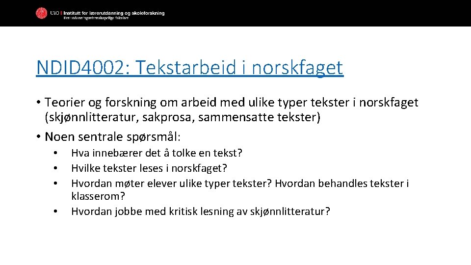 NDID 4002: Tekstarbeid i norskfaget • Teorier og forskning om arbeid med ulike typer NDID 4002: Tekstarbeid i norskfaget • Teorier og forskning om arbeid med ulike typer