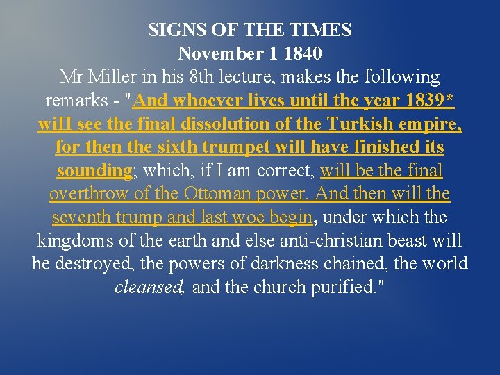 SIGNS OF THE TIMES November 1 1840 Mr Miller in his 8 th lecture, SIGNS OF THE TIMES November 1 1840 Mr Miller in his 8 th lecture,