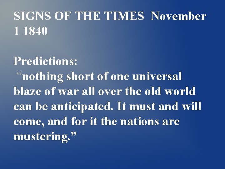 SIGNS OF THE TIMES November 1 1840 Predictions: “nothing short of one universal blaze SIGNS OF THE TIMES November 1 1840 Predictions: “nothing short of one universal blaze