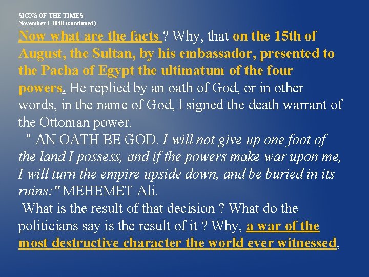 SIGNS OF THE TIMES November 1 1840 (continued) Now what are the facts ? SIGNS OF THE TIMES November 1 1840 (continued) Now what are the facts ?