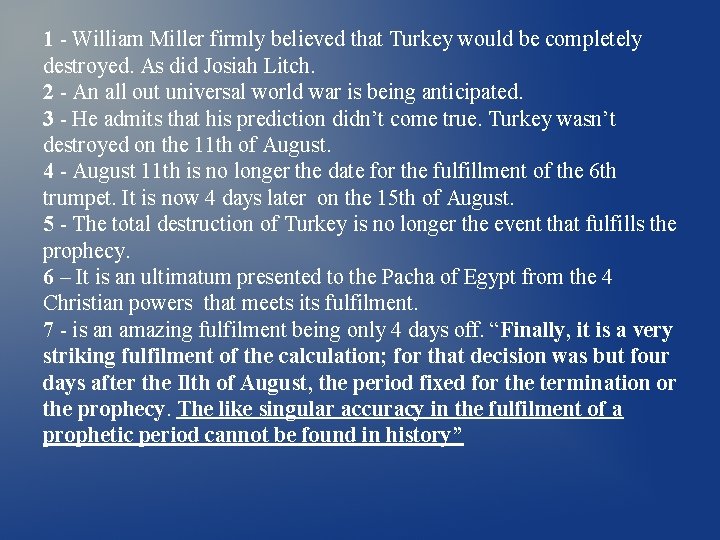 1 - William Miller firmly believed that Turkey would be completely destroyed. As did 1 - William Miller firmly believed that Turkey would be completely destroyed. As did