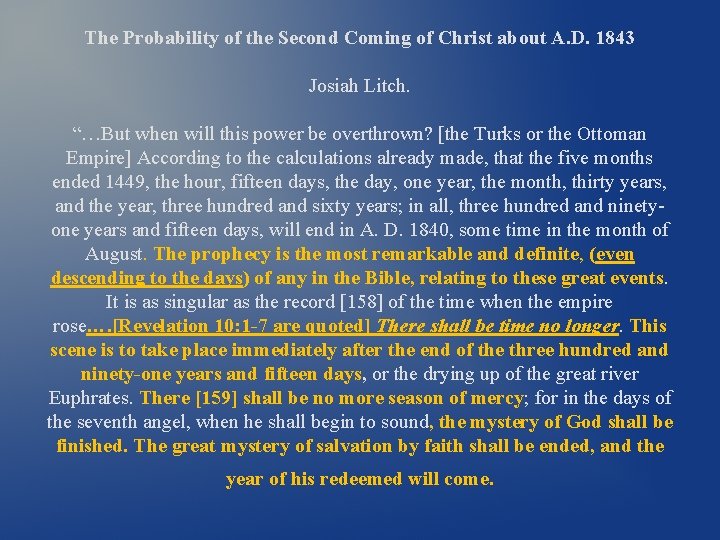 The Probability of the Second Coming of Christ about A. D. 1843 Josiah Litch. The Probability of the Second Coming of Christ about A. D. 1843 Josiah Litch.