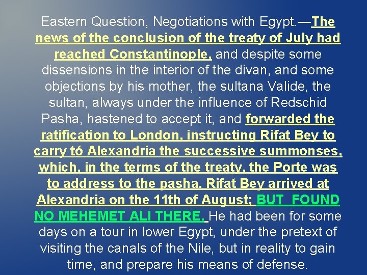 Eastern Question, Negotiations with Egypt. —The news of the conclusion of the treaty of Eastern Question, Negotiations with Egypt. —The news of the conclusion of the treaty of