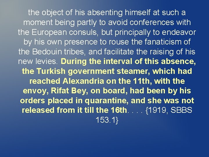 the object of his absenting himself at such a moment being partly to avoid the object of his absenting himself at such a moment being partly to avoid