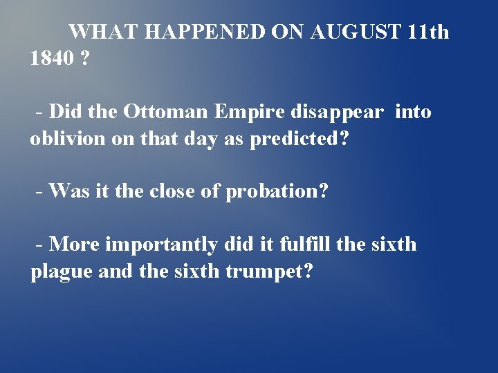 WHAT HAPPENED ON AUGUST 11 th 1840 ? - Did the Ottoman Empire WHAT HAPPENED ON AUGUST 11 th 1840 ? - Did the Ottoman Empire