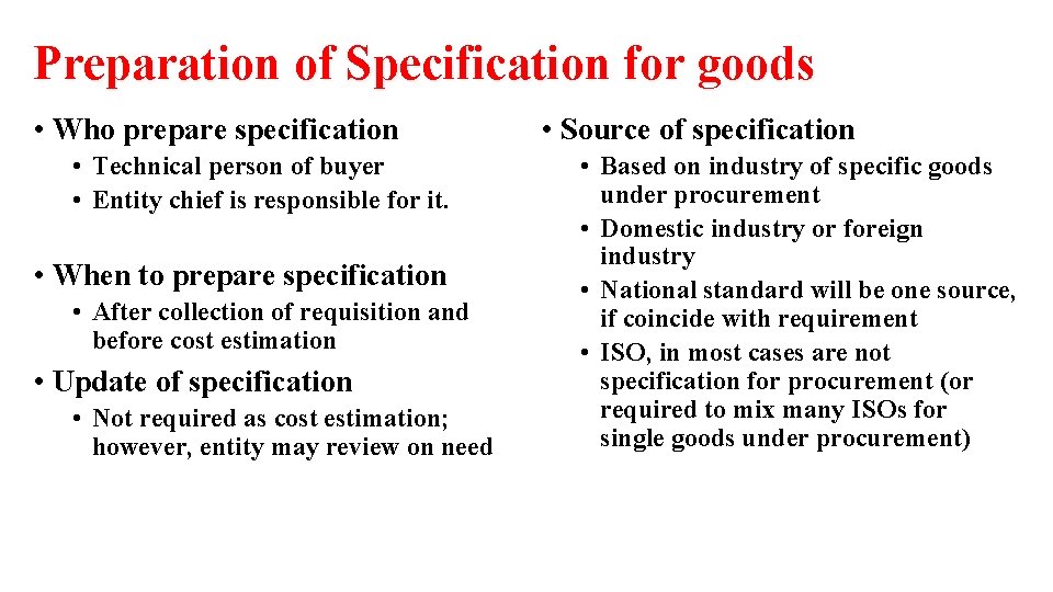 Preparation of Specification for goods • Who prepare specification • Technical person of buyer